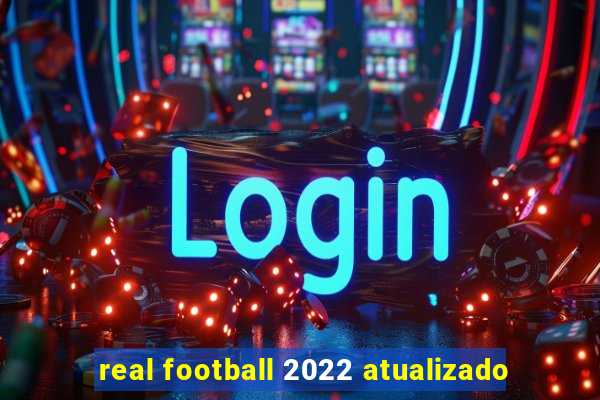 real football 2022 atualizado